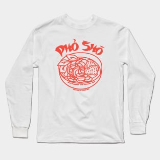 Pho Sho Long Sleeve T-Shirt